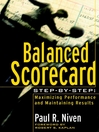 Balanced Scorecard Step-by-Step: Maximizing Performance and Maintaining Results